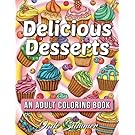 Delicious Desserts: An Adult Coloring Book with Fun, Easy, and Relaxing Coloring Pages (Relaxation Gifts)