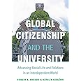 Global Citizenship and the University: Advancing Social Life and Relations in an Interdependent World