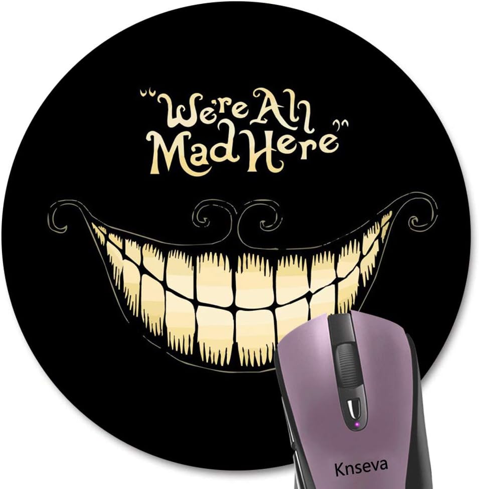 Knseva We're All Mad Here Quote Round Mouse Pad