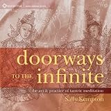 Doorways to the Infinite: The Art and Practice of Tantric Meditation by