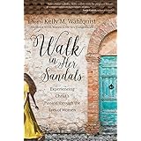Walk in Her Sandals: Experiencing Christ’s Passion through the Eyes of Women