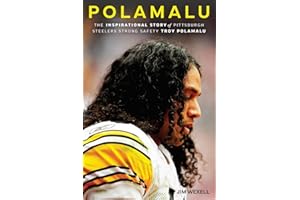 Polamalu: The Inspirational Story of Pittsburgh Steelers Strong Safety Troy Polamalu