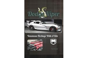 Dodge Viper: Venomous Heritage With A Bite