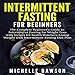 Intermittent Fasting for Beginners: The Complete Beginner's Guide to Intermittent Fasting for Weight by 