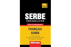 Vocabulaire français-serbe pour l'autoformation - 9000 mots