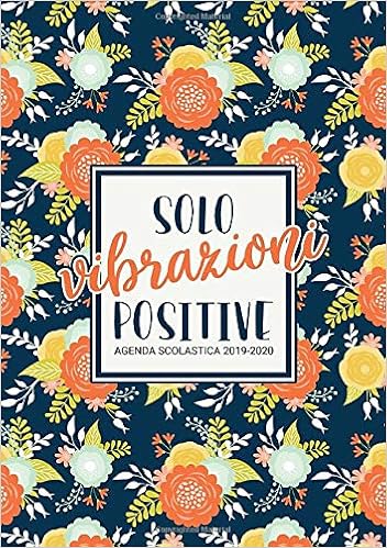 Amazoncom Solo Vibrazioni Positive Agenda Scolastica 2019