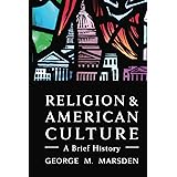 Religion and American Culture: A Brief History