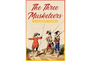 The Three Musketeers: The Original 1844 Unabridged and Complete Edition (Alexandre Dumas Classics)