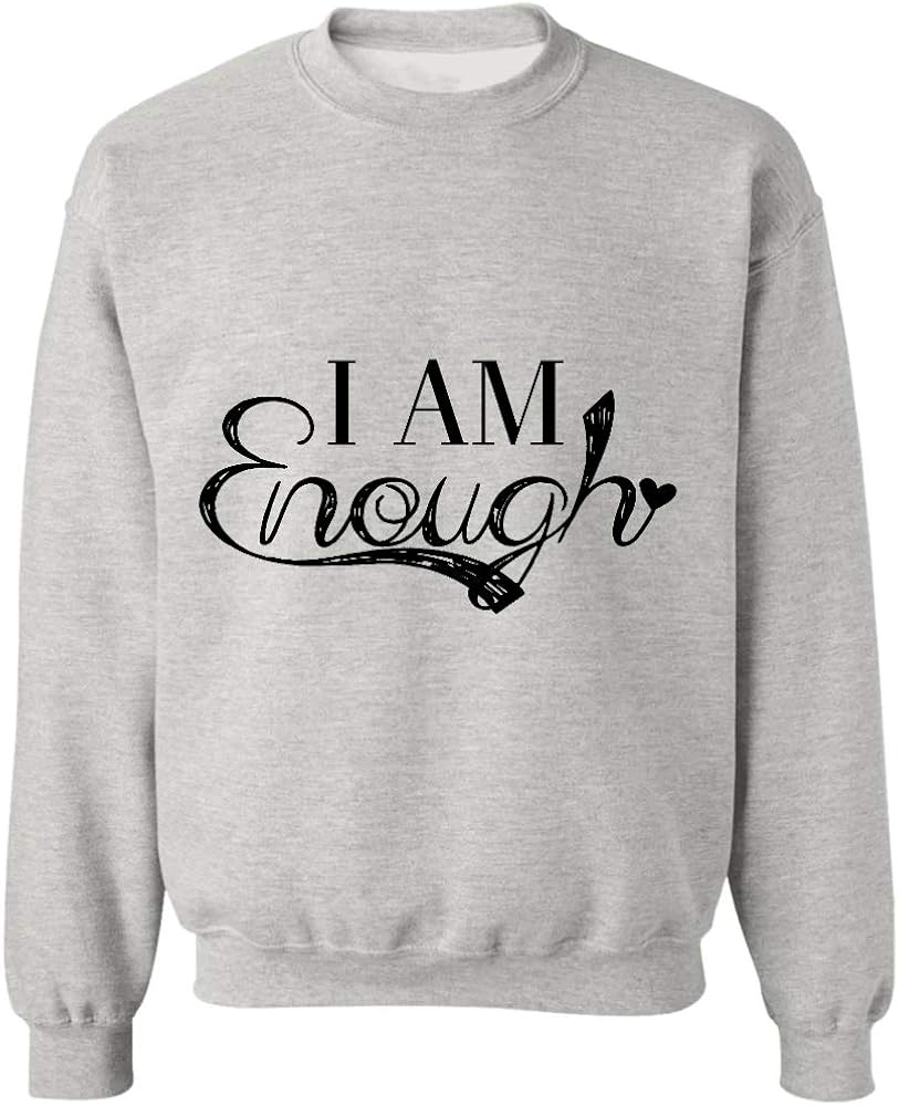 Motivational Quotes I Am Enough Sweatshirt,Gifts Clothing