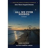 All We Ever Needed: Stories