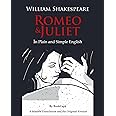 Romeo and Juliet In Plain and Simple English: (A Modern Translation and the Original Version)
