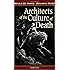 Architects of the Culture of Death
