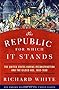 The Republic for Which It Stands: The United States during Reconstruction and the Gilded Age, 1865-1896 (Oxford History of the United States)
