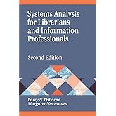 Systems Analysis for Librarians and Information Professionals (Library and Information Science Text Series)