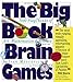 The Big Book of Brain Games: 1,000 PlayThinks of Art, Mathematics & Science by Ivan Moscovich, Ian Stewart