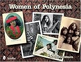 Women Of Polynesia: 50 Years Of Postcard Views 1898-1948 by