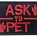 Service Dog Ask to Pet Tactical Embroidered Morale Hook & Loop Patch - Red