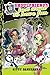 Monster High: Ghoulfriends Just Want to Have Fun (Monster High Ghoulfriends Book 2)