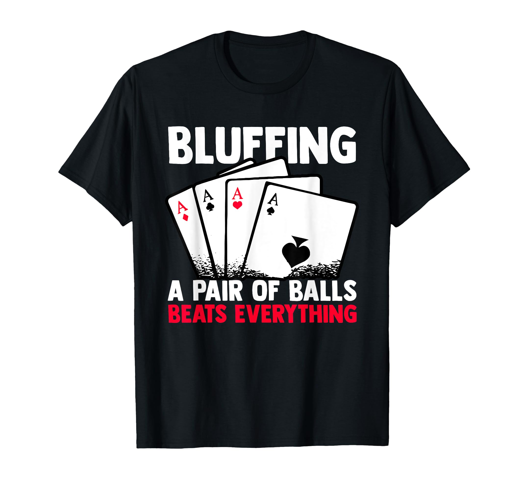 Poker Bluffing I Player Game Casinos Card Games Funny T-Shirt