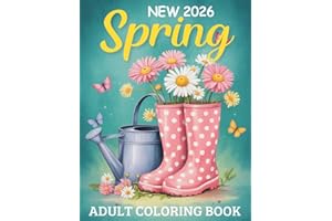 New 2026 Spring Adult Coloring Book: Relax, Easy and Fun Spring Coloring Book for Adults and Seniors with Beautiful Large Pri