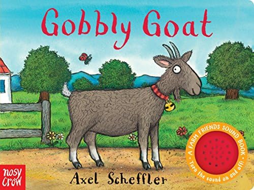Gobbly Goat: A Farm Friends Sound Book Board book – February 6, 2018