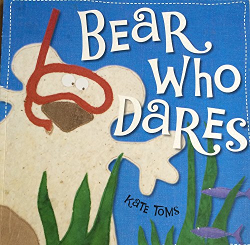 Bear who Dares by Kate Toms softback book 1848792948 Book Cover