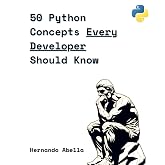 50 Python Concepts Every Developer Should Know (Python MEGA bundle)