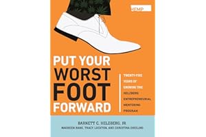 Put Your Worst Foot Forward: Twenty-Five Years of Growing the Helzberg Entrepreneurial Mentoring Program