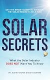 Solar Secrets: What the Solar Industry DOES NOT Want You to Know