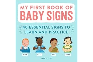 My First Book of Baby Signs: 40 Essential Signs to Learn and Practice