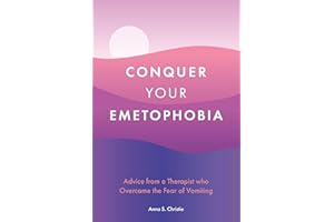 Conquer Your Emetophobia: Advice from a Therapist who Overcame the Fear of Vomiting
