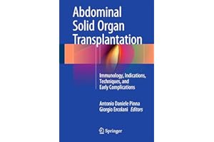 Abdominal Solid Organ Transplantation: Immunology, Indications, Techniques, and Early Complications