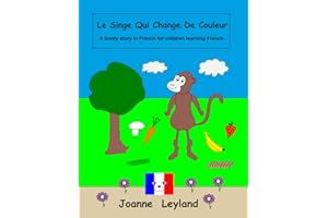 Le Singe Qui Change De Couleur: A lovely story in French for children learning French (French Edition)