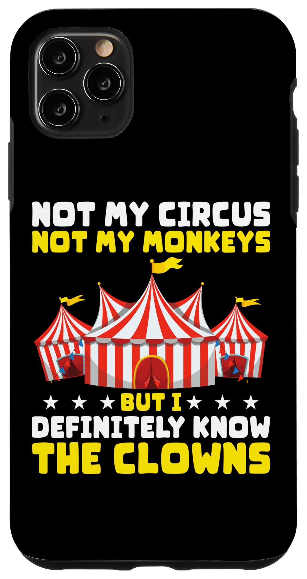 iPhone 11 Pro Max Funny Mom Mama Not My Circus Not My Monkeys Case