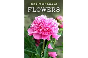 The Picture Book of Flowers: A Gift Book for Alzheimer's Patients and Seniors with Dementia