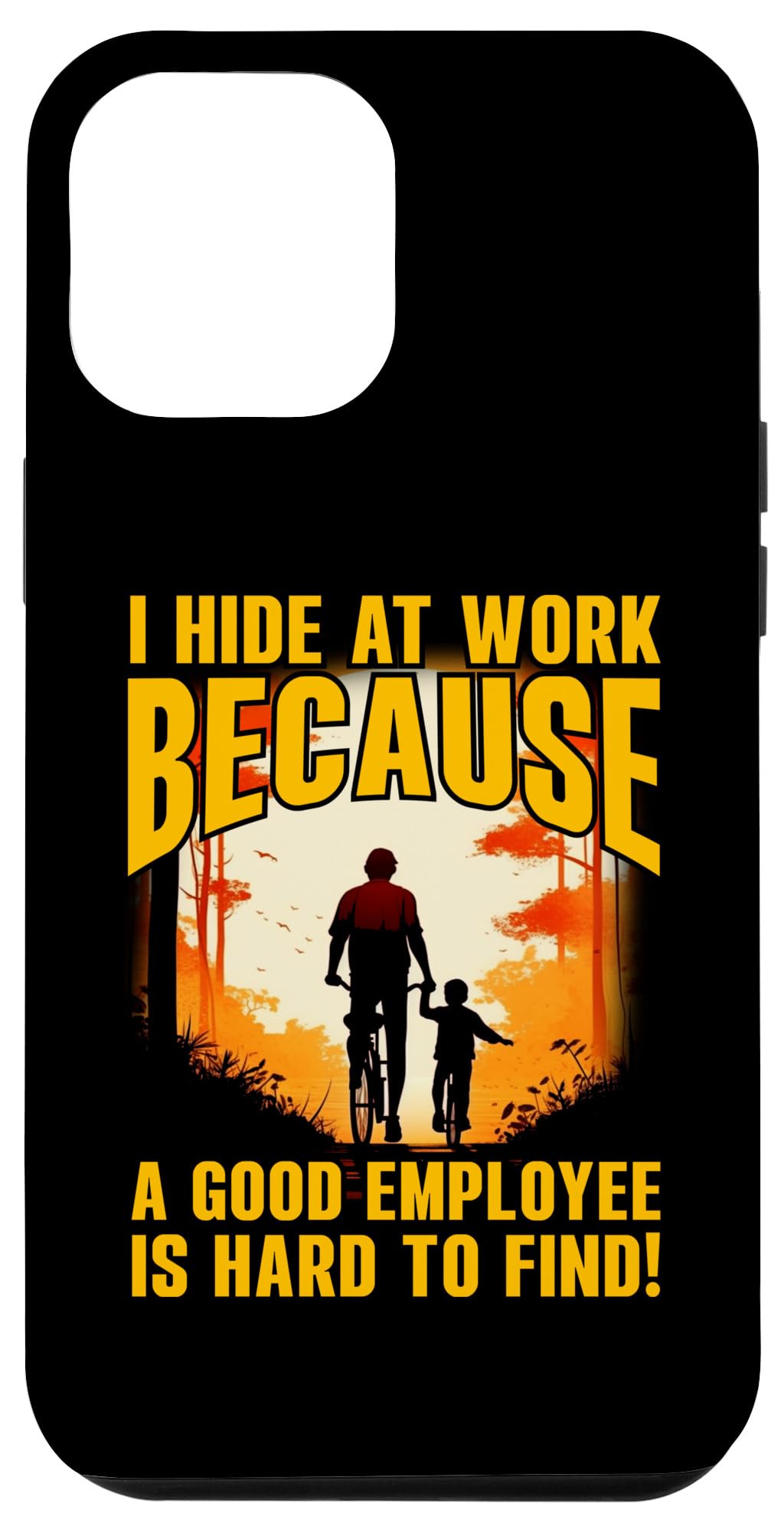 iPhone 12 Pro Max I hide at work because a good employee is hard to find Men Case