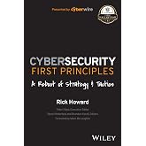 Cybersecurity First Principles: A Reboot of Strategy and Tactics