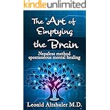 The Art of Emptying The Brain: Nepalese Method Spontaneous Mental Healing