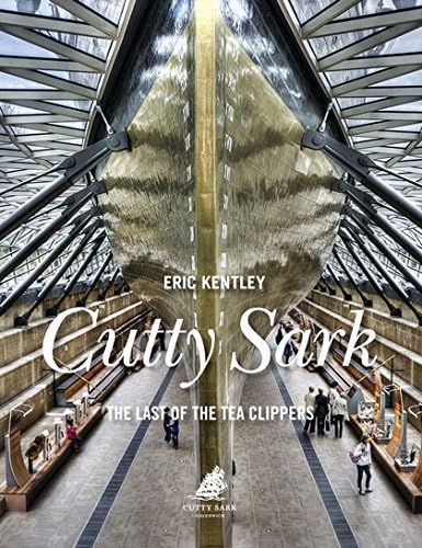 Cutty Sark: The Last of the Tea Clippers