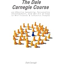 The Dale Carnegie Course on Effective Speaking, Personality Development,  and the Art of How to Win Friends & Influence People: Carnegie, Dale:  9789563100150: Amazon.com: Books
