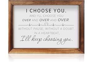 CHDITB I Choose You Framed Wood Sign Plaque(16"×11"), Romantic Marriage Quote Wooden Wall Table Sign Home Decor, Vintage Minimalist I’ll Keep Choosing You Art Sign For Bedroom Farmhouse Wedding