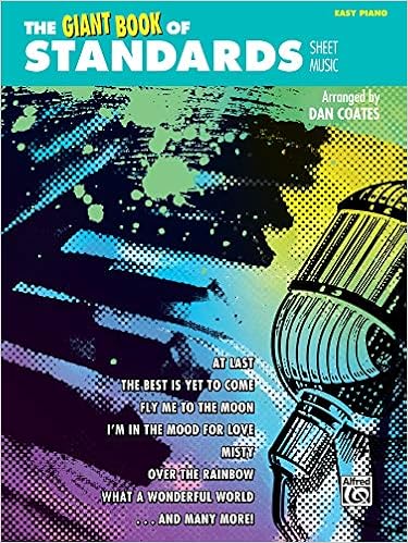 The Giant Book Of Standards Sheet Music Easy Piano The Giant Book Of Sheet Music Coates Dan 9781470610678 Amazon Com Books