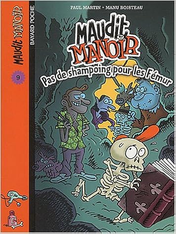 Maudit Manoir Tome 9 Pas De Shampoing Pour Les Femur Amazon Fr Martin Paul Boisteau Manu Livres
