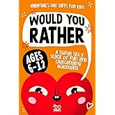 Valentines Day Gifts for Kids: Would You Rather? A Super Silly Stack of Fun and Challenging Questions to Make You Think, Smile and Laugh Non- Stop, with Jokes and Activities – Book for Ages 6-12