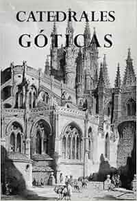 Catedrales Goticas Gothic Cathedrals Catedrales De