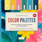 Curated Color Palettes for Artists, Creatives, Graphic Designers, and Interior Designers Vol. 2: Ready-to-Use Watercolor Inspired Color Combinations