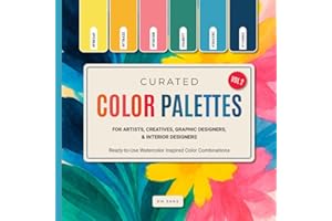Curated Color Palettes for Artists, Creatives, Graphic Designers, and Interior Designers Vol. 2: Ready-to-Use Watercolor Insp