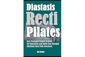 Diastasis Recti Pilates: Best Postnatal Pilates To Heal Ab Separation and Build Core Strength (Diastasis Recti Safe Exercises