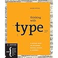Thinking with Type, 2nd revised and expanded edition: A Critical Guide for Designers, Writers, Editors, & Students