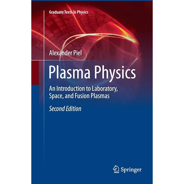 Plasma Physics: An Introduction to Laboratory, Space, and Fusion